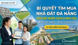 Bí Quyết Tìm Mua Nhà Đất Đà Nẵng Phù Hợp Ngân Sách Và Nhu Cầu